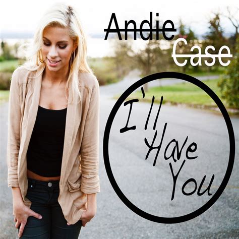 ‎ill Have You Youtube Version Single By Andie Case On Apple Music