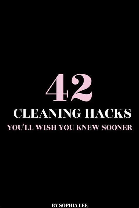 34 Cleaning Hacks Youll Wish You Knew Sooner By Sophia Lee