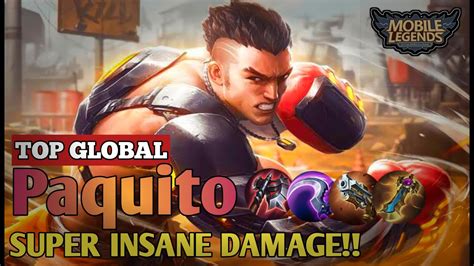 Insane Damage Gameplay Top Global Paquito ~ Mobile Legends Youtube