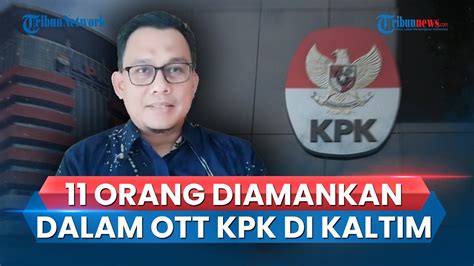 Orang Terjaring Ott Kpk Di Kaltim Terlibat Dugaan Suap Proyek Jalan