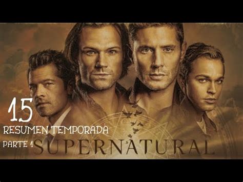 SUPERNATURAL Resumen Temporada 15 Parte 1 YouTube