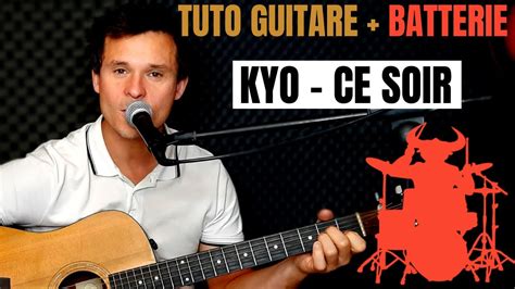 Ce Soir Kyo TUTO GUITARE BATTERIE YouTube