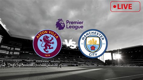 Aston Villa Vs Manchester City Live Stream Watch Along W Avfcstatto