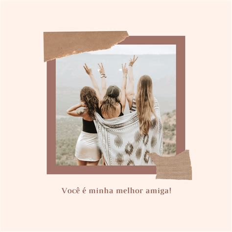 Mensagem Para Melhor Amiga Frases E Imagens Canva