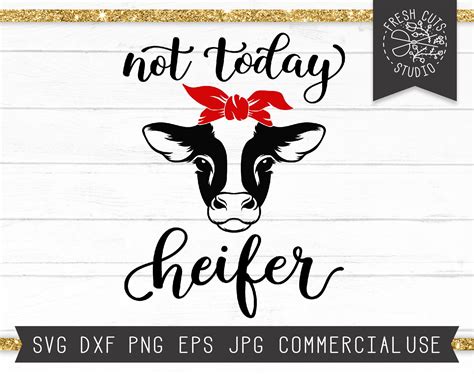 Heifer Cow Svg Not Today Heifer Svg, Not Today Heifer SVG Cow svg ...