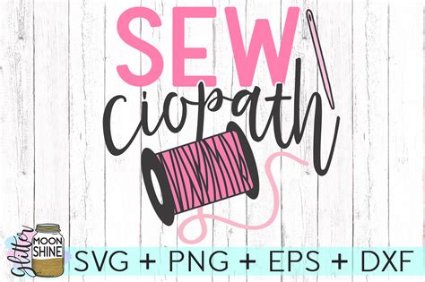 Sewciopath Sewing SVG DXF PNG EPS Cutting File 116850 SVGs Design