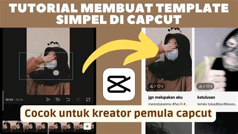 Cara Mudah Membuat Template Di CapCut Cocok Untuk Creator Pemula