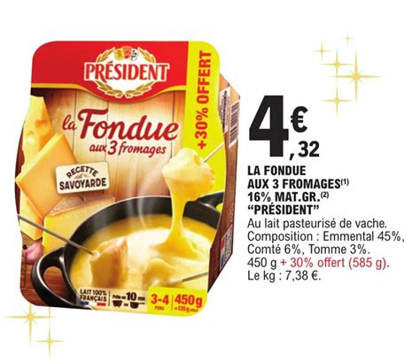 Promo La Fondue Aux Fromages Mat Gr President Chez E Leclerc