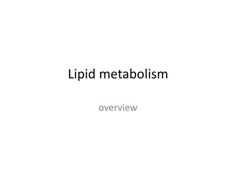 Ppt Lipid Metabolism Powerpoint Presentation Free Download Id8774189