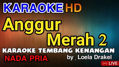 ANGGUR MERAH 2 Karaoke With Songs Loela Drakel YouTube