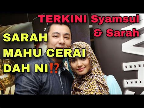 Syamsul Sarah SAH Cerai Kita Harap Ini Jangan Berlaku