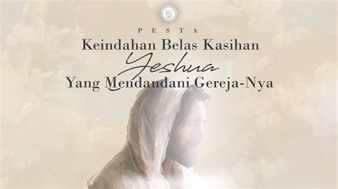 Pesta Keindahan Belas Kasihan Yeshua Yang Mendandani Gereja Nya