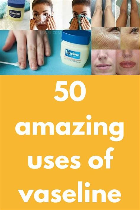 50 Amazing Uses Of Vaseline Today We Are Going To Share 50 Amazing Uses