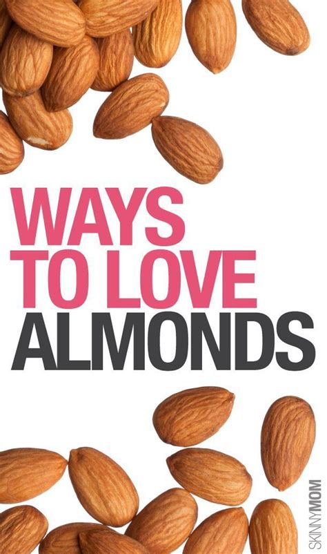 Ways To Make Almonds Taste Good Healthy Choices Healthy Healthy Nuts