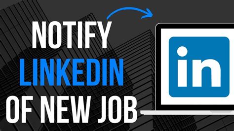 How To Notify Linkedin Network Of New Job New Post Linkedin Job