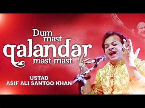 Dam Mast Qalandar Mast Mast Ustad Asif Ali Santoo Khan Santoo