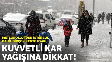 Meteoroloji Den Stanbul Dahil Bir Ok Kente Uyar Kuvvetli Kar