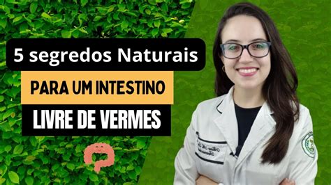 Rem Dios Naturais Para Eliminar Vermes Intestinais Youtube