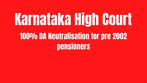 Karnataka High Court Da Neutralisation For Pre Pensioners