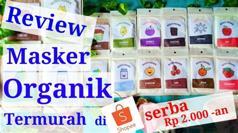 Review Masker Organik Termurah Di Shopee 100 Organik Youtube