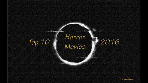 Top 10 Horror Movies 2016 Youtube