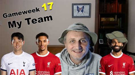 My Gameweek 17 FPL Team Reveal YouTube