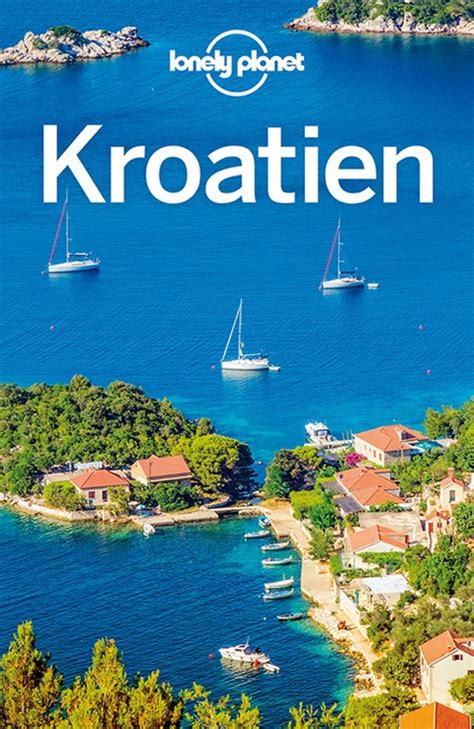 Lonely Planet Reiseführer Kroatien Von Vesna Maric Isbn 978 3 8297