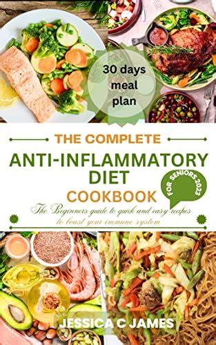 The Complete Anti Inflammatory Diet Cookbook For Seniors 2023 The