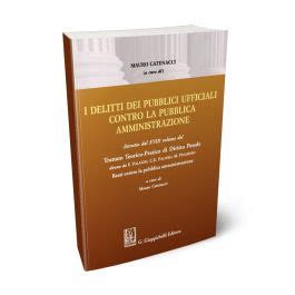 I Delitti Dei Pubblici Ufficiali Contro La Pubblica Amministr