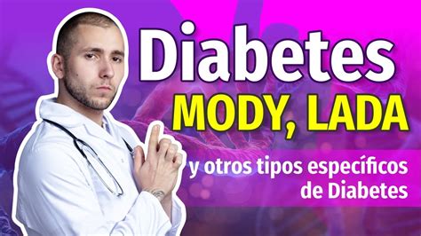 Diabetes Tipo MODY Tipo LADA Y Otros Tipos Cap 44 45 Y 46 Dr