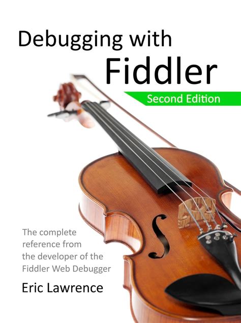 Download Debugging With Fiddler Second Editions