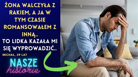 Ona Walczy A Z Rakiem A Ja W Tym Czasie Romansowa Em Z Inn To Lidka