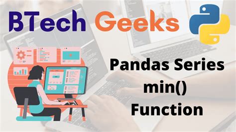 Python Pandas Series Min Function Btech Geeks