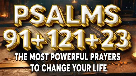 NIGHT PRAYER PSALM 91 PSALM 121 PSALM 23 THE MOST POWERFUL PRAYERS