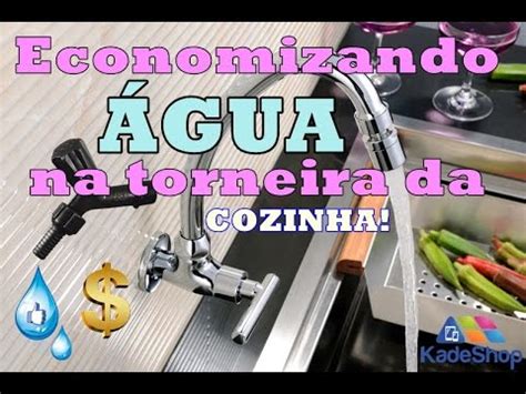 Economizando Gua F Cil Na Torneira Da Cozinha Youtube