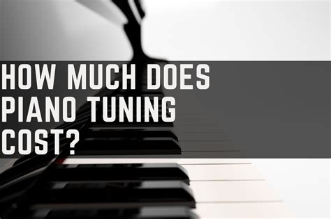 Guide How Much Does Piano Tuning Cost In