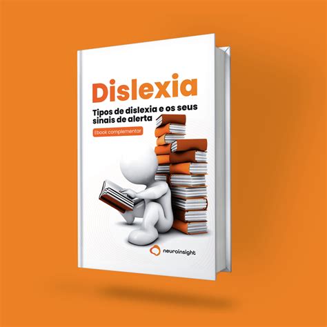 Ebook Complementar Dislexia Tipos De Dislexia E Os Seus Sinais De