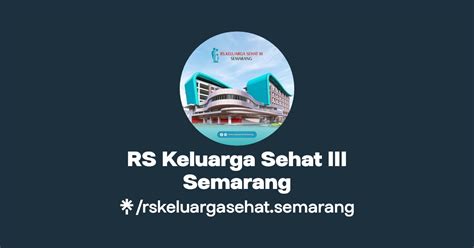 RS Keluarga Sehat III Semarang Instagram Facebook Linktree