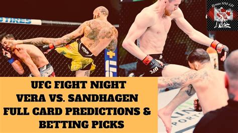 UFC FIGHT NIGHT VERA VS SANDHAGEN FULL CARD PREDICTIONS BETTING PICKS