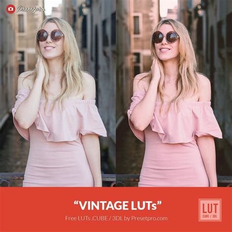 Free LUTs Vintage Color Grading For Filmmakers And Photographers