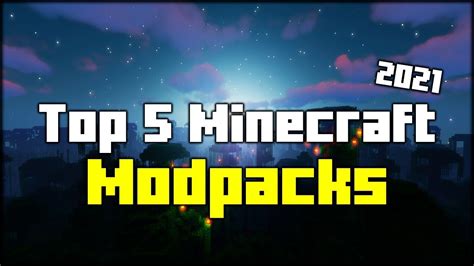 Best Minecraft Modpacks 2021! (Top 5 Best Minecraft Modpacks)