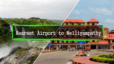 Nearest Airport to Nelliyampathy Details - Kerala Tour Packages Guide