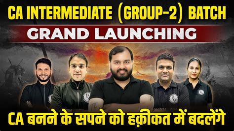 CA Intermediate Group 2 Batch Grand Launching CA Intermediate