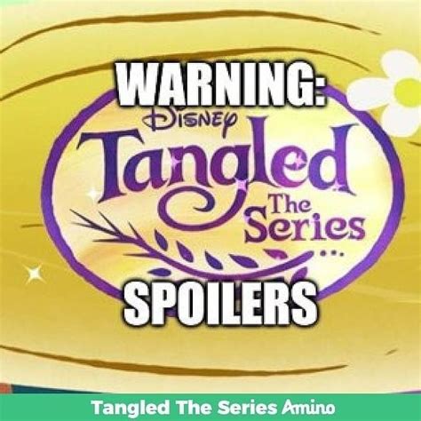 Spoilers | Tangled The Series Amino