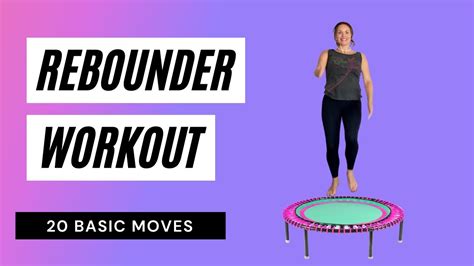 Beginner Friendly Trampoline Workout Rebounder Workout 20 Fun Basic Rebounding Moves Youtube