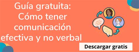 Comunicación efectiva en el crecimiento personal Claves y ejemplos