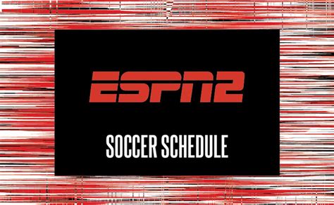 ESPN2 Soccer Schedule - World Soccer Talk