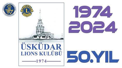 ÜSKÜDAR LIONS KULÜBÜ 50 YIL KUTLAMASI YouTube