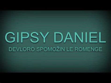 GIPSY DANIEL DEVLORO SPOMOZIN LE ROMENGE YouTube