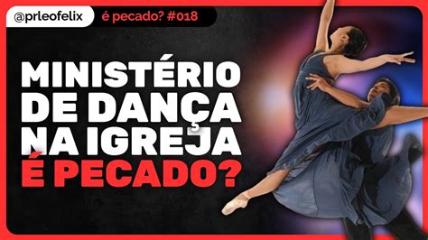 MinistÉrio De DanÇa Na Igreja É BÍblico Youtube